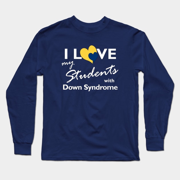 Love for Down Syndrome Student Long Sleeve T-Shirt by A Down Syndrome Life